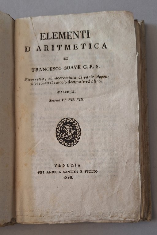 ELEMENTI D'ARITMETICA DI F. SOAVE VENEZIA A. SANTINI E FIGLIO