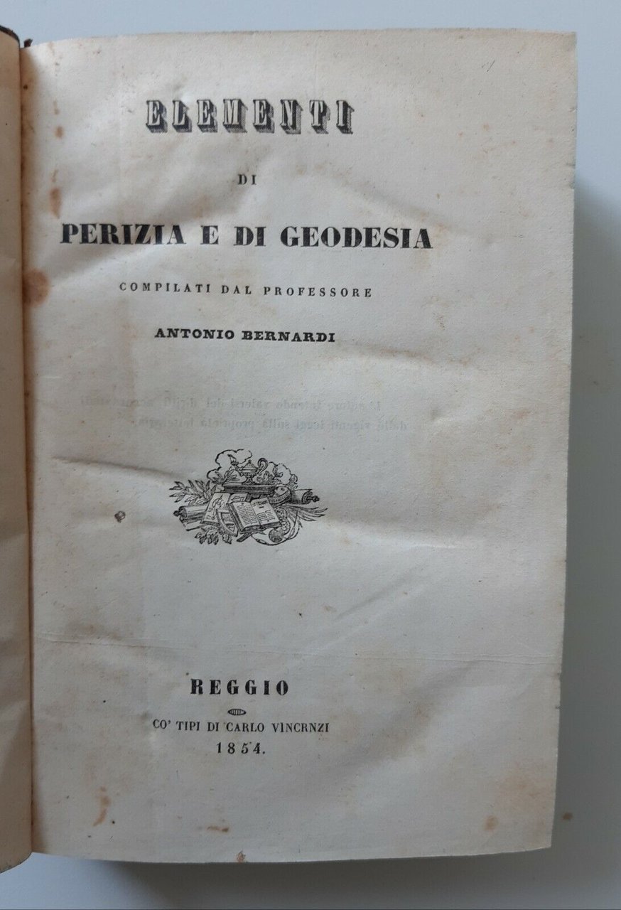 ELEMENTI DI PERIZIA E DI GEODESIA DI ANTONIO BERNARDI REGGIO …
