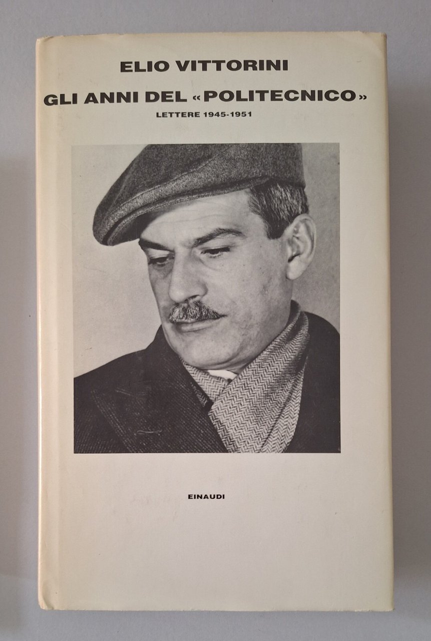 ELIO VITTORINI GLI ANNI DEL POLITECNICO EINAUDI 1977