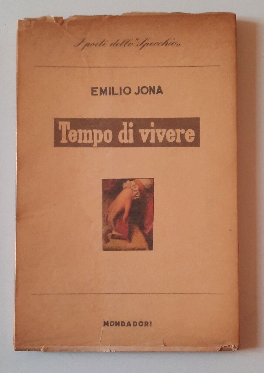 EMILIO JONA TEMPO DI VIVERE MONDADORI POETI DELLO SPECCHIO 1955