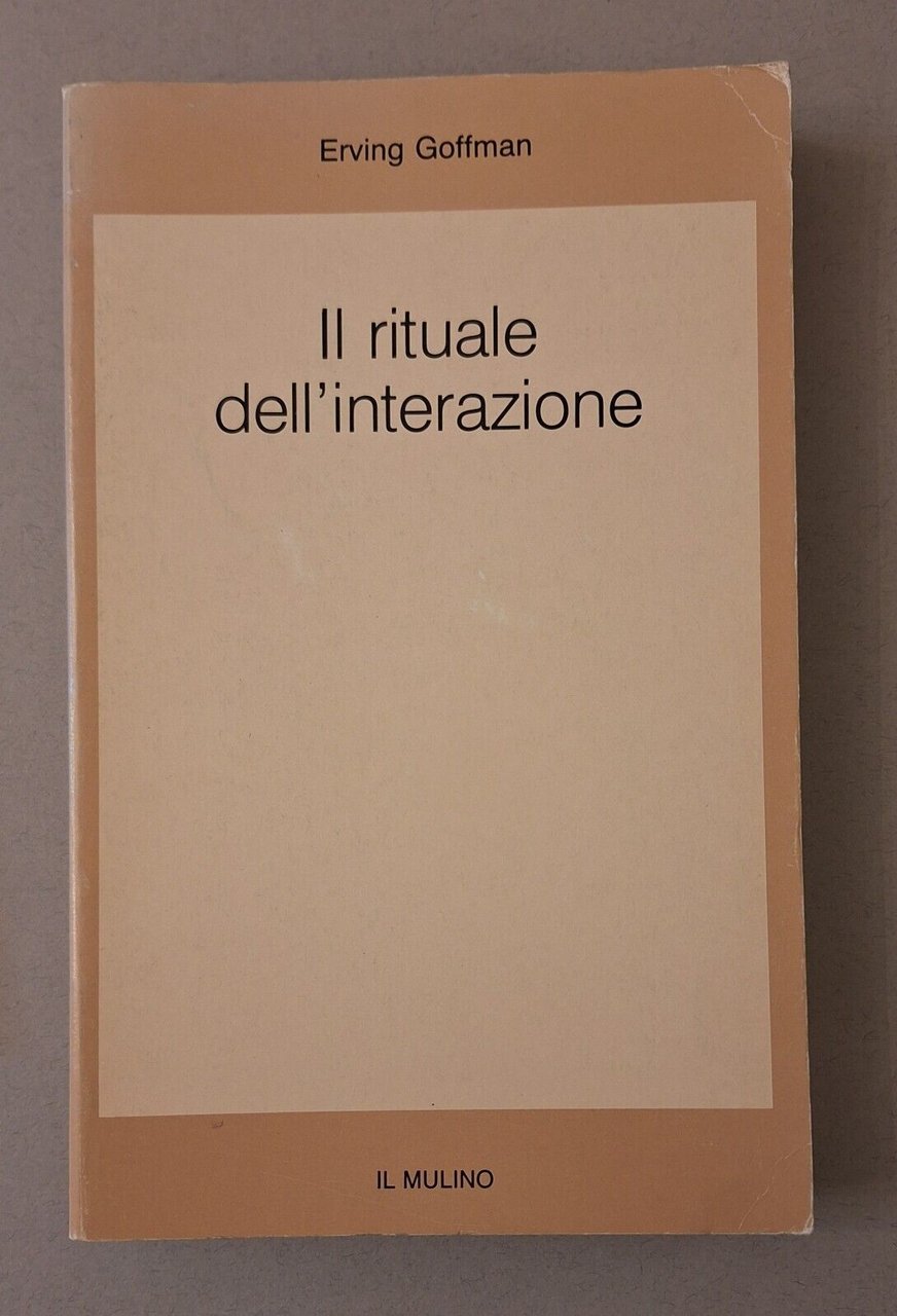 ERVING GOFFMAN IL RITUALE DELL'INTERAZIONE IL MULINO 1971