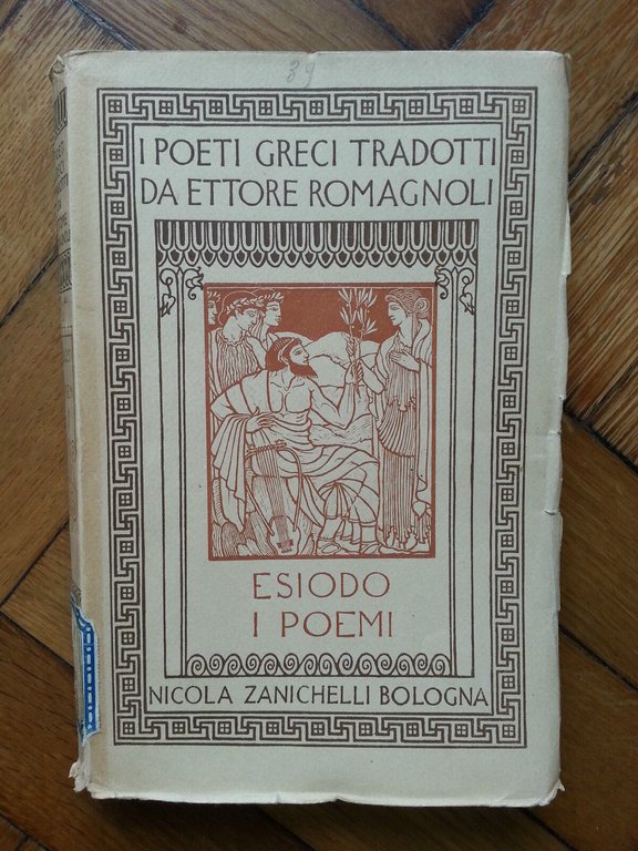 ESIODO I POEMI POETI GRECI TRADOTTI DA E. ROMAGNOLI ZANICHELLI …