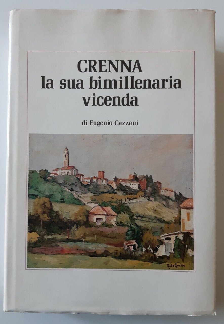 EUGENIO CAZZANI CRENNA LA SUA BIMILLENARIA VICENDA 1987
