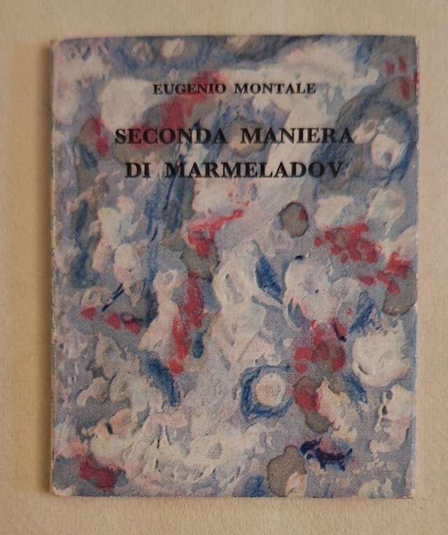EUGENIO MONTALE SECONDA MANIERA DI MARMELADOV SCHEIWILLER 1971