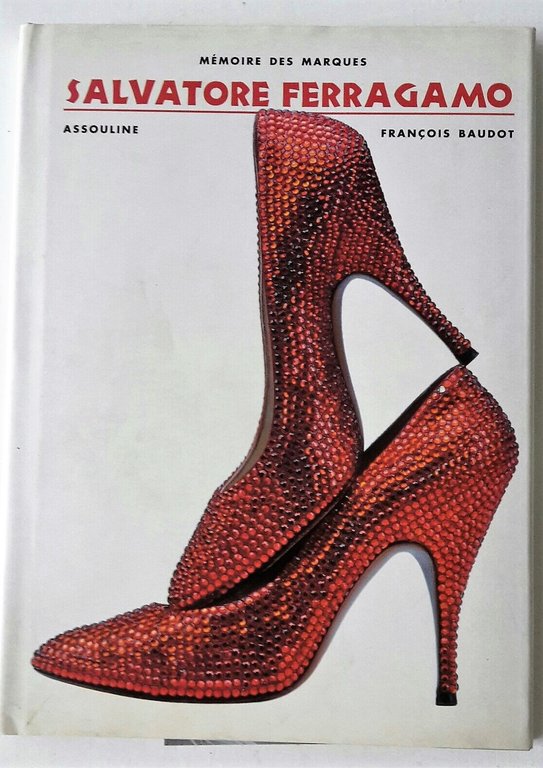 F. BAUDOT SALVATORE FERRAGAMO EDITIONS ASSOULINE MEMOIRE DE LA MODE …