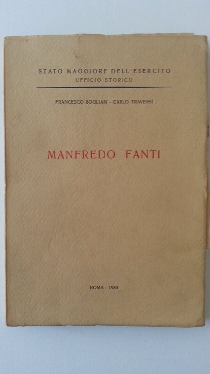 F.BOGLIARI C.TRAVERSI MANFREDO FANTI STATO MAGGIORE DELL'ESERCITO 1980