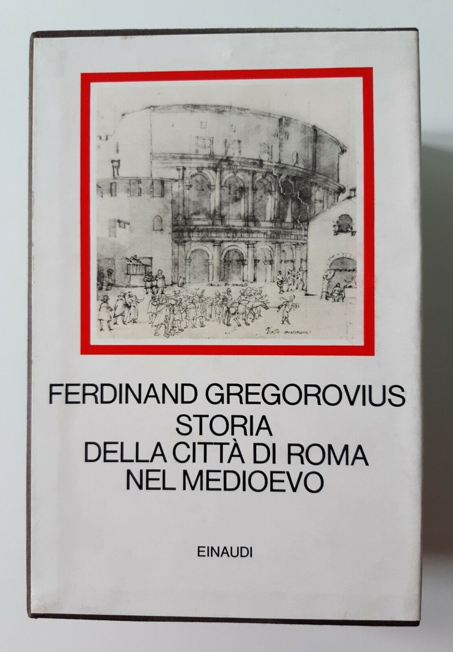 F. GREGOROVIUS STORIA DELLA CITTA' DI ROMA NEL MEDIOEVO I …