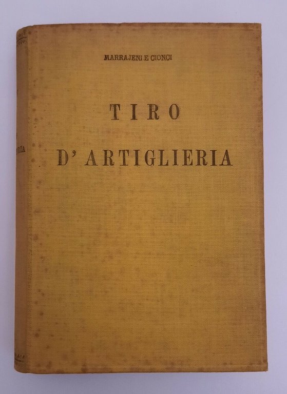 F. MARRAJENI R.CIONCI IL TIRO DELL'ARTIGLIERIA ARTI GRAFICHE U. PINNARO' …