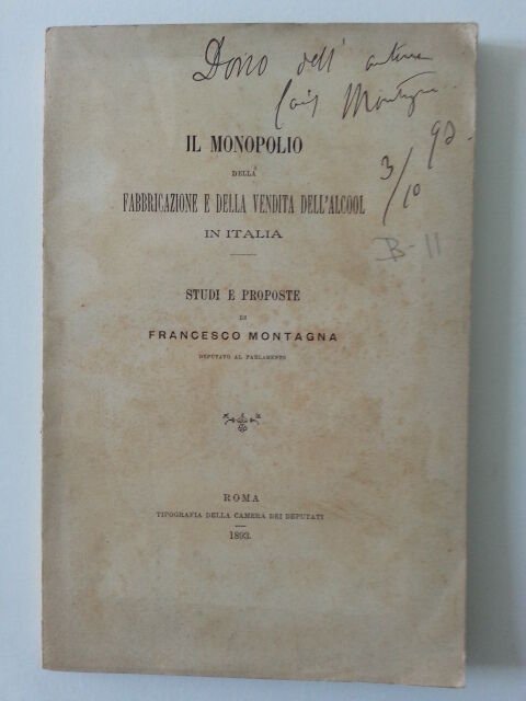 F. MONTAGNA IL MONOPOLIO DELLA FABBRICAZIONE E VENDITA DELL'ALCOOL ROMA …