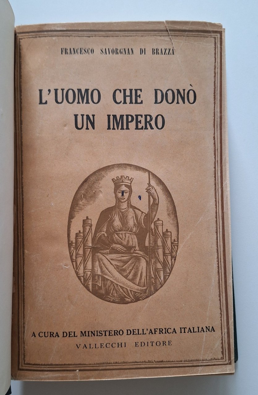 F. SAVORGNAN DI BRAZZA L'UOMO CHE DONO' UN IMPERO VALLECCHI …