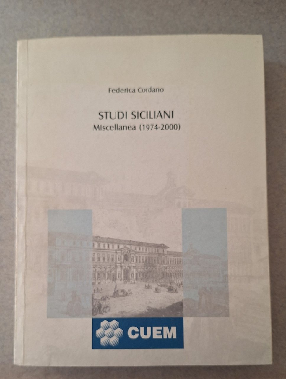 FEDERICA CORDANO STUDI SICILIANI MISCELLANEA 1974-2000 CUEM 2000