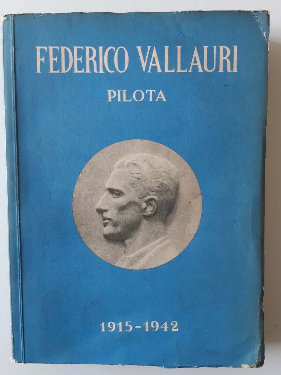 FEDERICO VALLAURI PILOTA 1915 - 1942 SOC. ED. TORINESE 1944