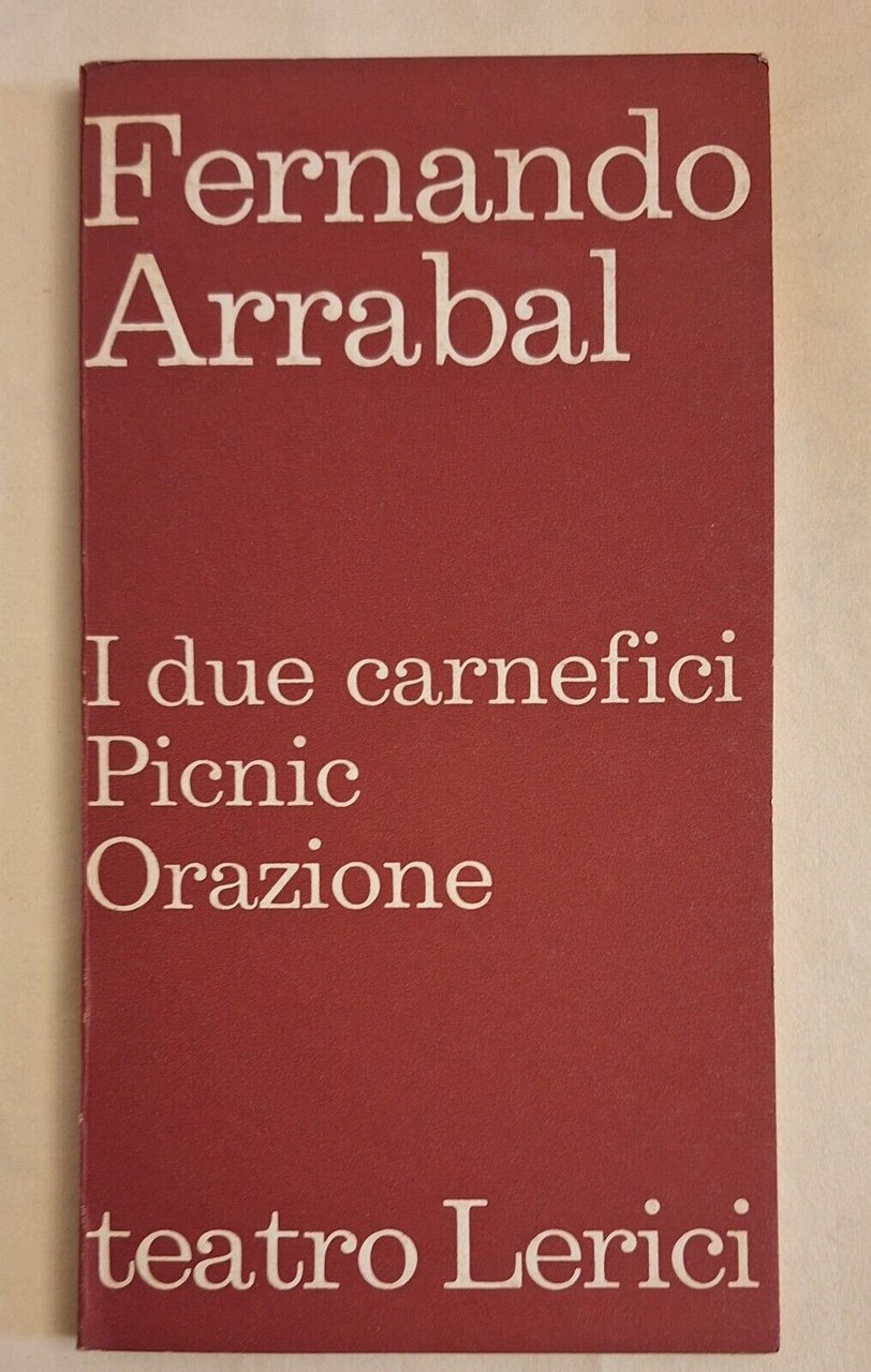FERNANDO ARRABAL I DUE CARNEFICI PICNIC ORZIONE LERICI TEATRO 1962