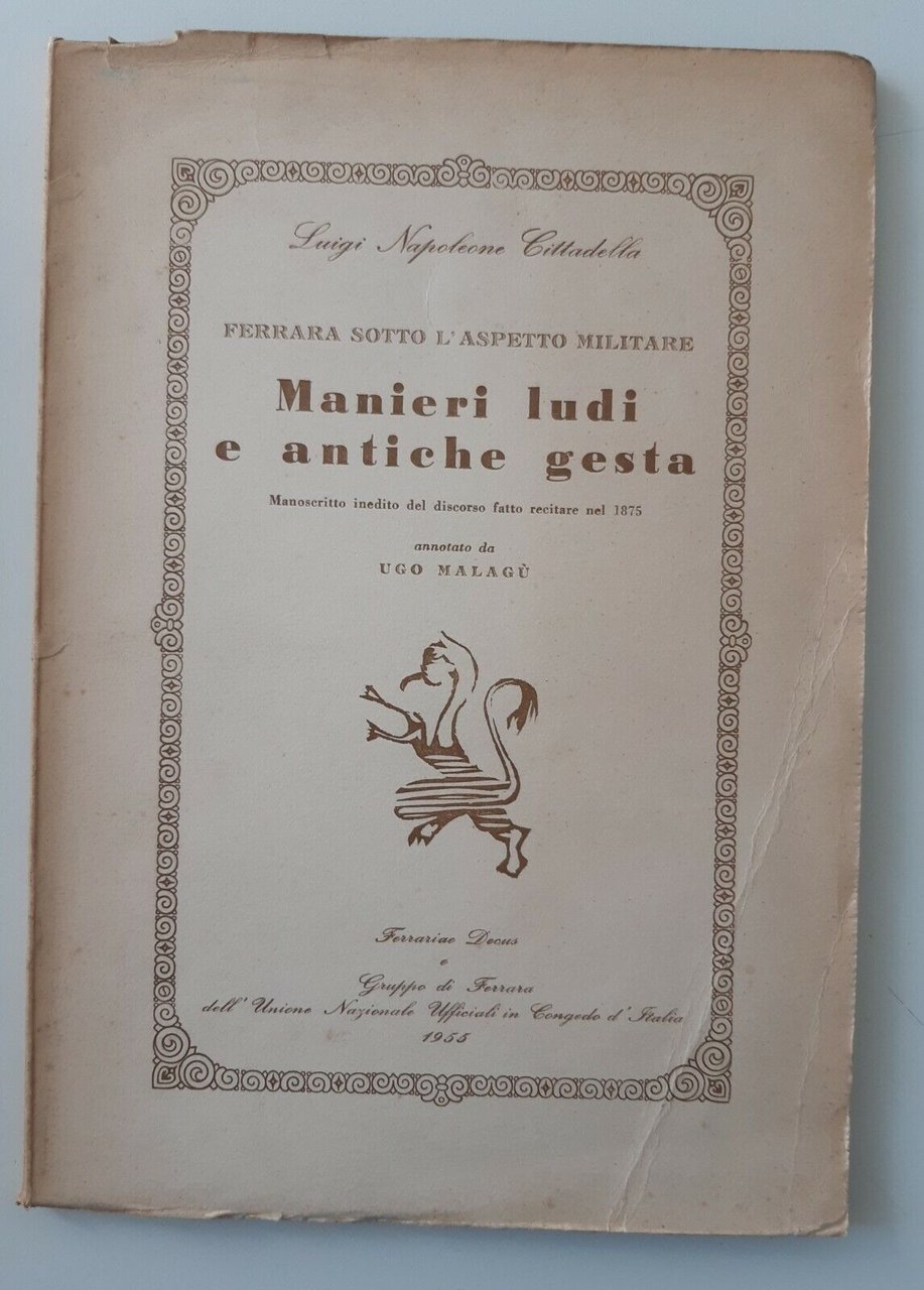 FERRARA SOTTO L'ASPETTO MILITARE MANIERI LUDI E ANTICHE GESTA 1955