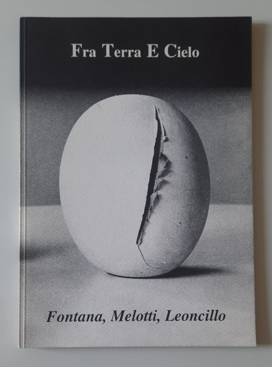 FRA CIELO E TERRA FONTANA MELOTTI LEONCILLO 1995