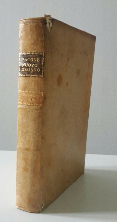 FRANCESCO BACONE NUOVO ORGANO DELLE SCIENZE BASSANO TIP. REMONDINIANA 1810