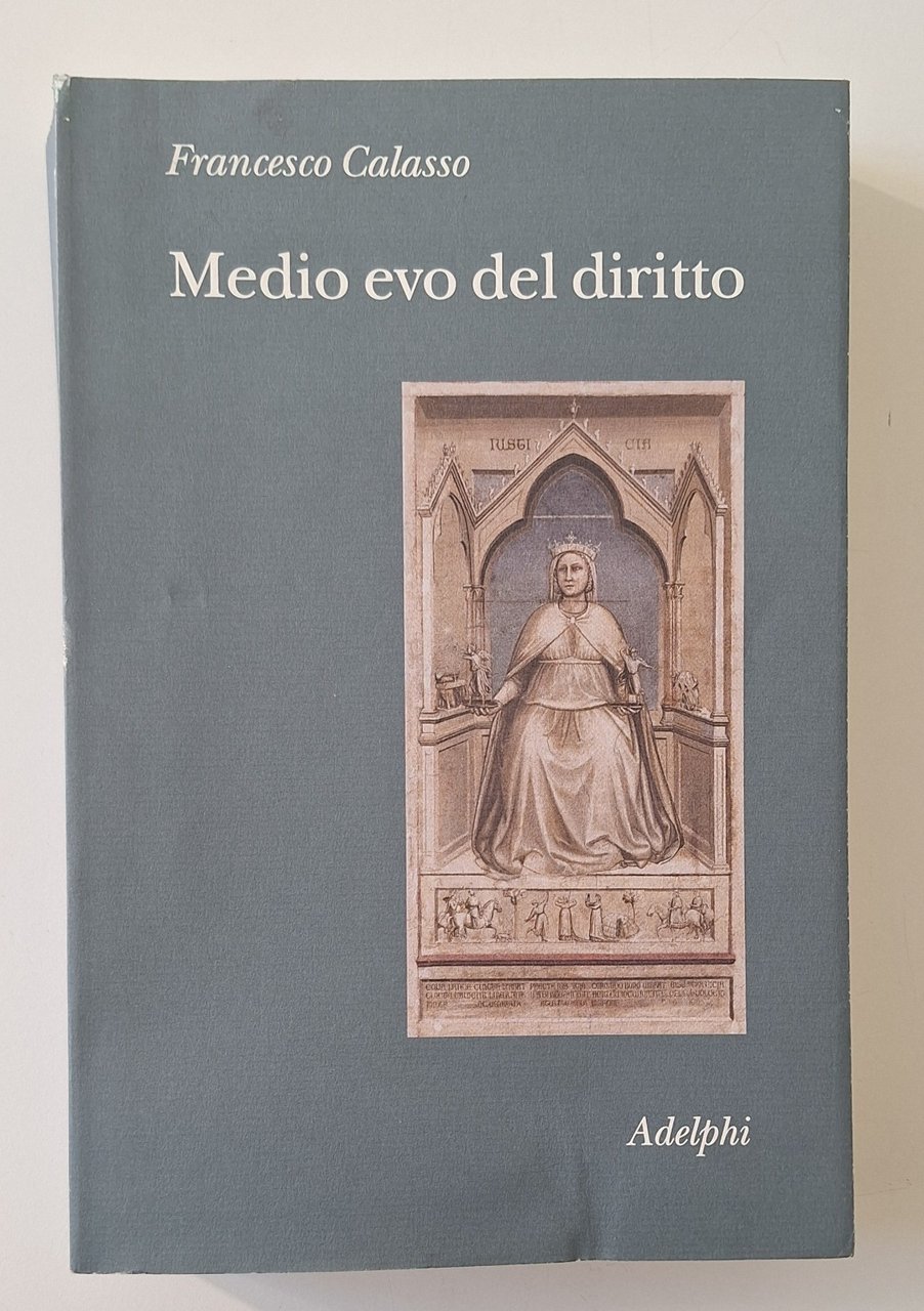 FRANCESCO CALASSO MEDIO EVO DEL DIRITTO ADELPHI IL RAMO D'ORO …