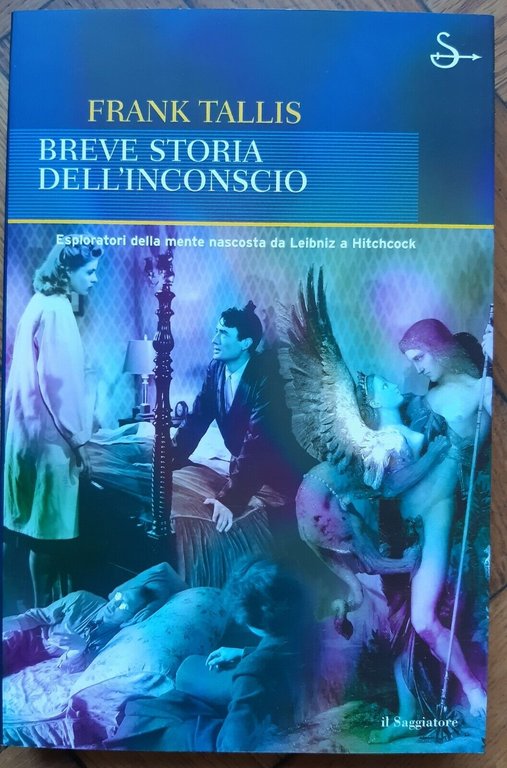 FRANK TALLIS BREVE STORIA DELL'INCONSCIO IL SAGGIATORE 2002