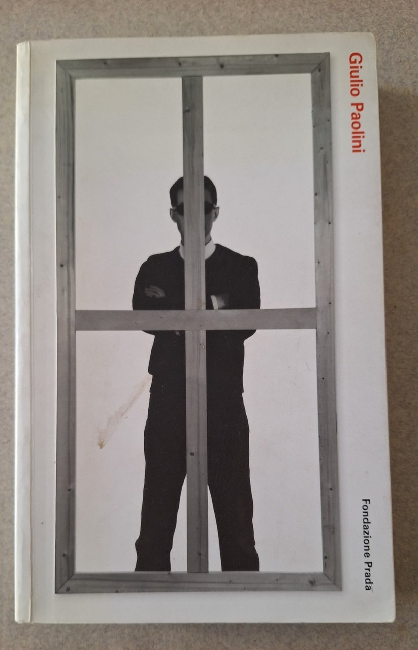 G. CELANT GIULIO PAOLINI 1960 - 1972 FONDAZIONE PRADA 2003