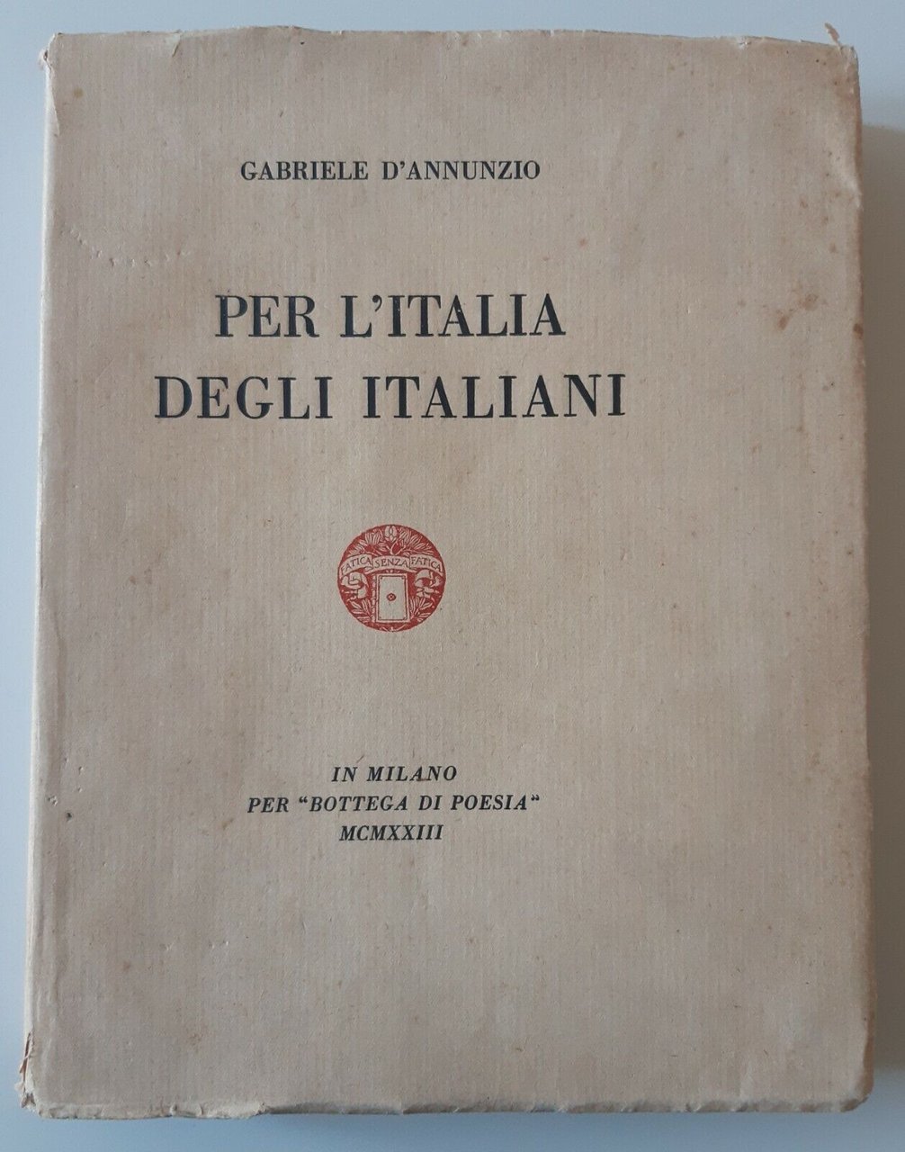 G. D'ANNUNZIO PER L'ITALIA DEGLI ITALIANI BOTTEGA DI POESIA 1923