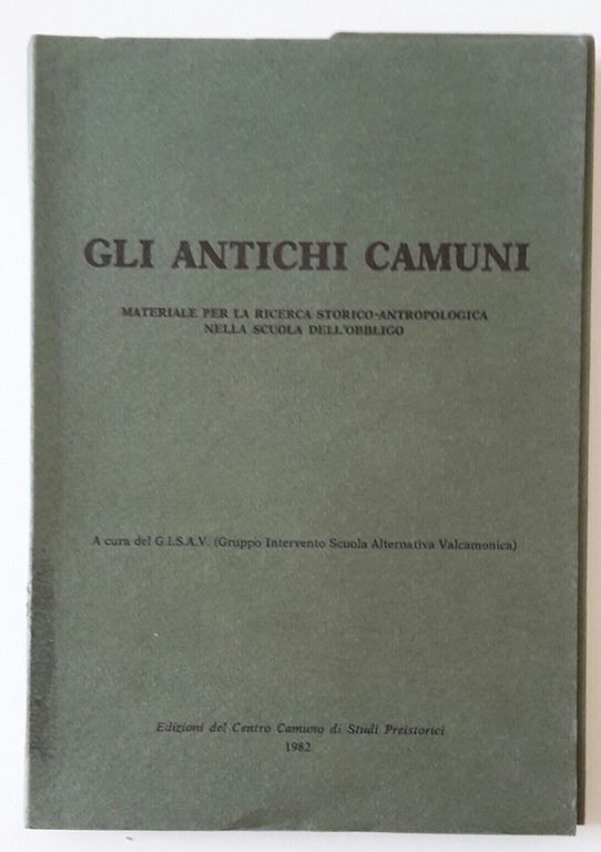 G.I.S.A.V. GLI ANTICHI CAMUNI CENTRO CAMUNO DI STUDI PREISTORICI 1982