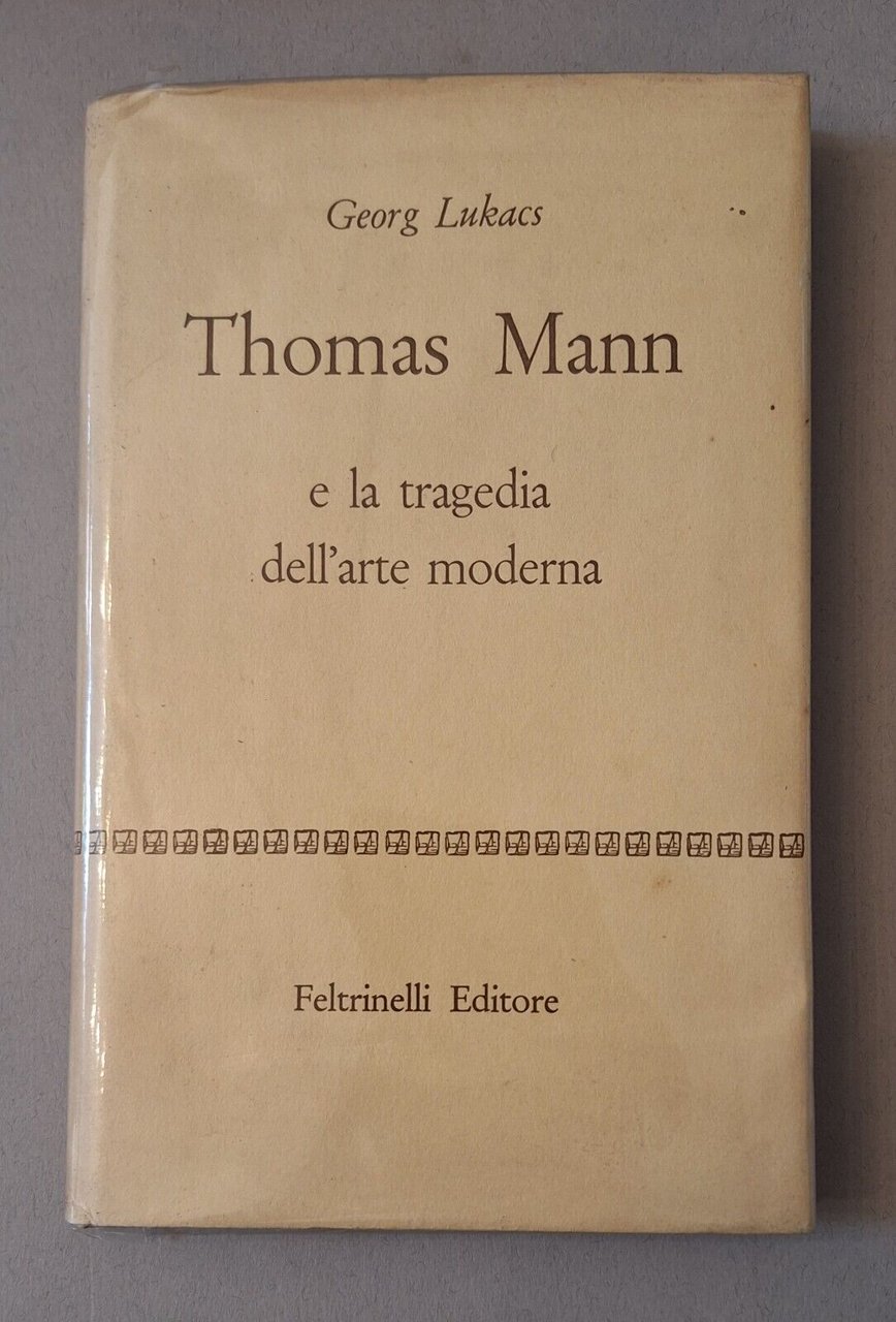 G. LUKACS THOMAS MANN FELTRINELLI 1956