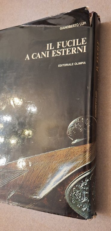 G. LUPI IL FUCILE A CANI ESTERNI ED. OLIMPIA 1973