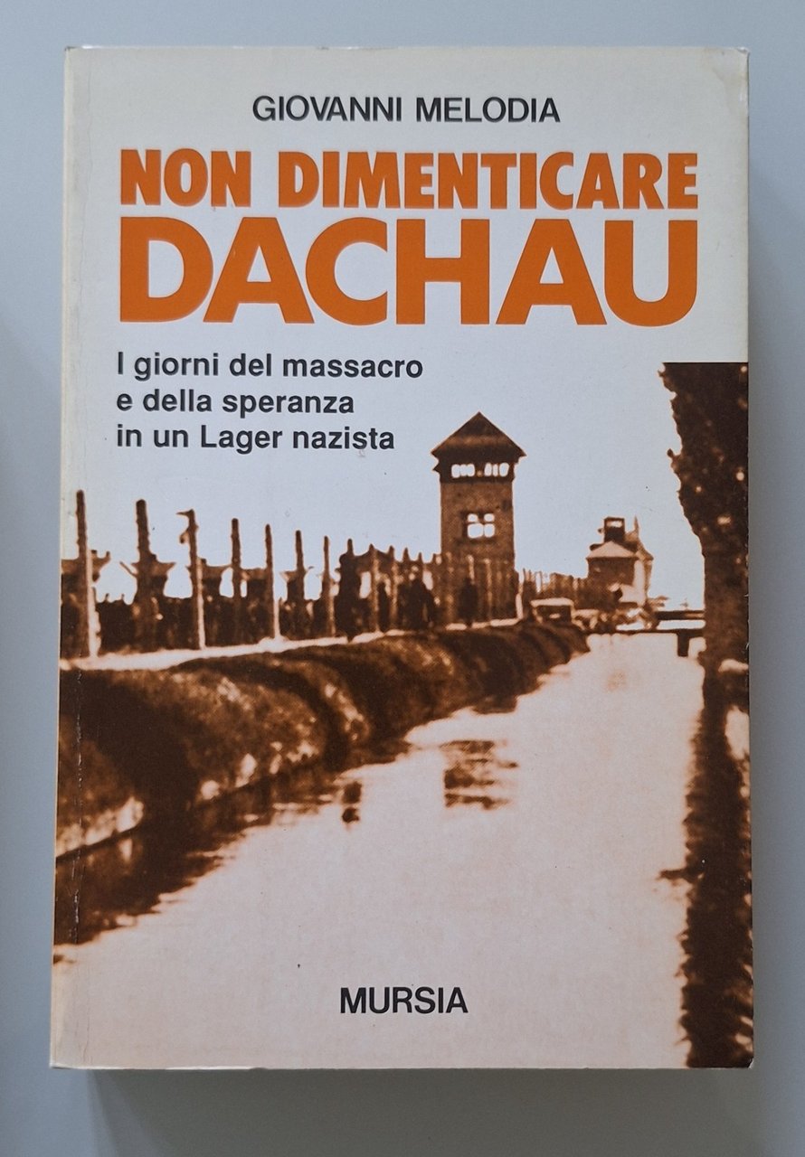 G. MELODIA NON DIMENTICARE DACHAU MURSIA