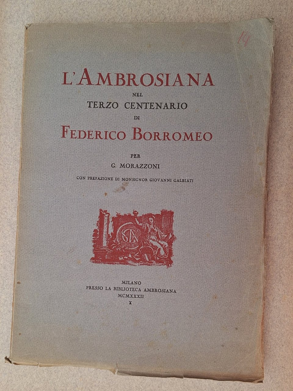 G. MORAZZONI L'AMBROSIANA NEL TERZO CENTENARIO DI FEDERICO BORROMEO 1932
