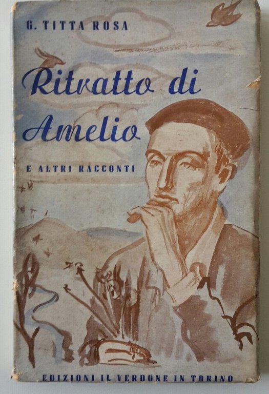 G. TITTA ROSA RITRATTO DI AMELIO E ALTRI RACCONTI ED. …