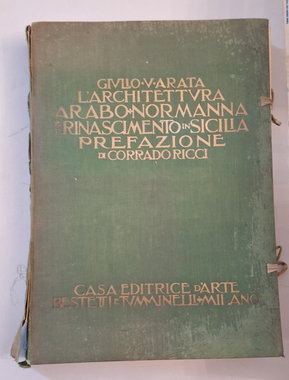 G.V. ARATA L'ARCHITETTURA ARABO NORMANNA IN SICILIA BESTETTI TUMINELLI 1925