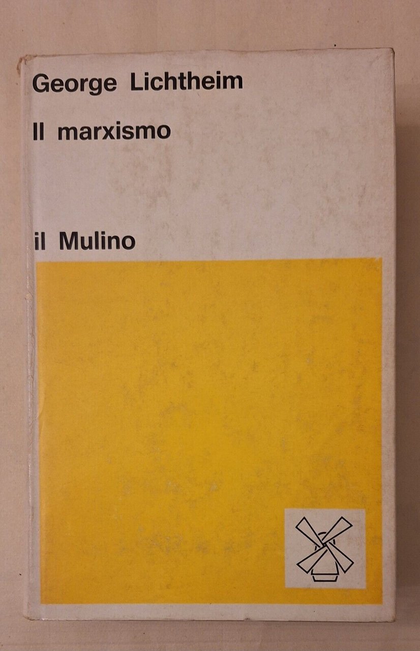 GEORGE LICHTHEIM IL MARXISMO IL MULINO 1971