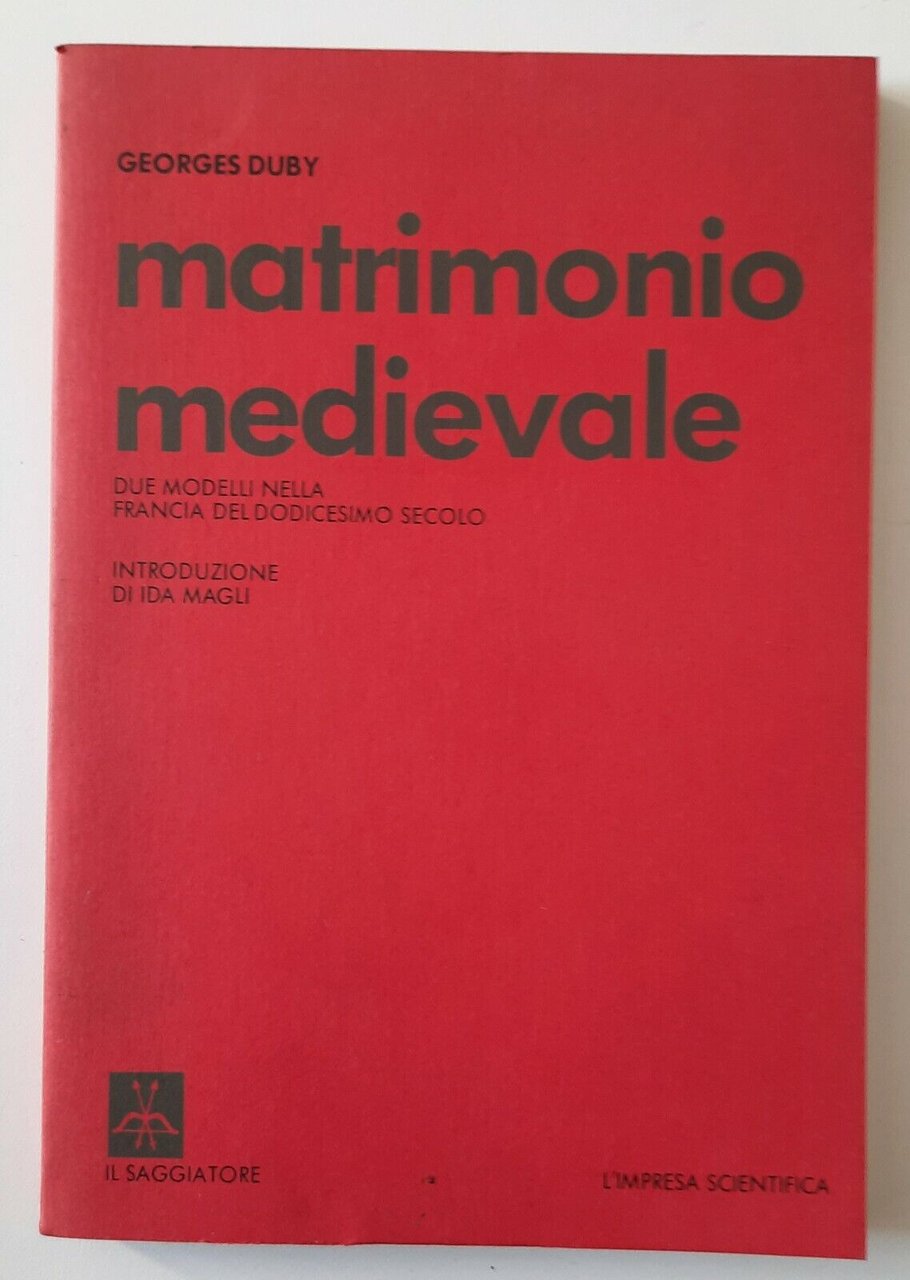 GEORGES DUBY MATRIMONIO MEDIEVALE IL SAGGIATORE 1981