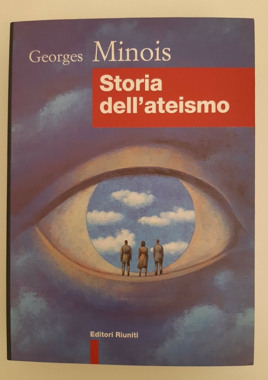 GEORGES MINOIS STORIA DELL'ATEISMO EDITORI RIUNITI 2000 1° ED.