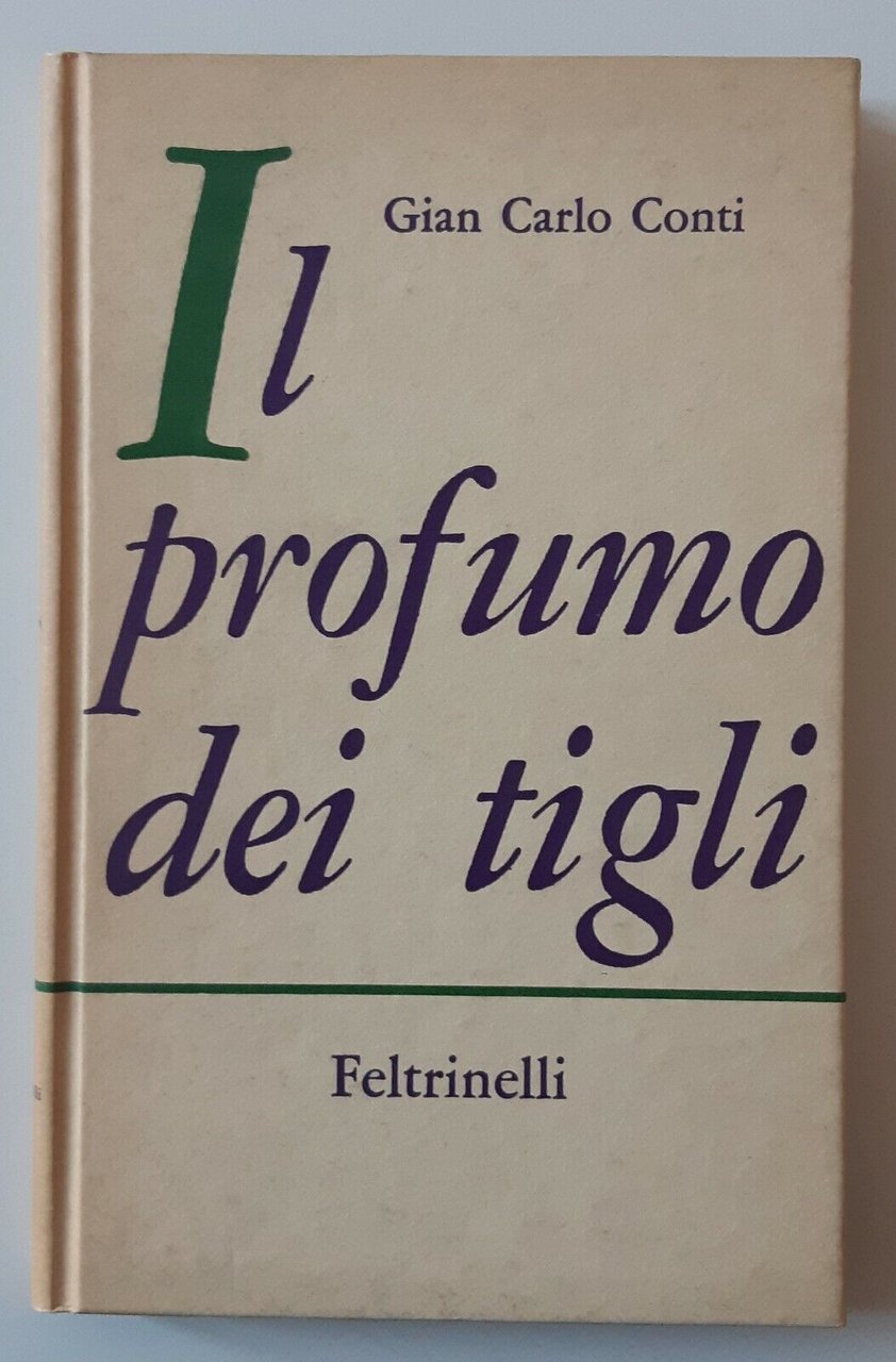 GIAN CARLO CONTI IL PROFUMO DEI TIGLI FELTRINELLI 1960