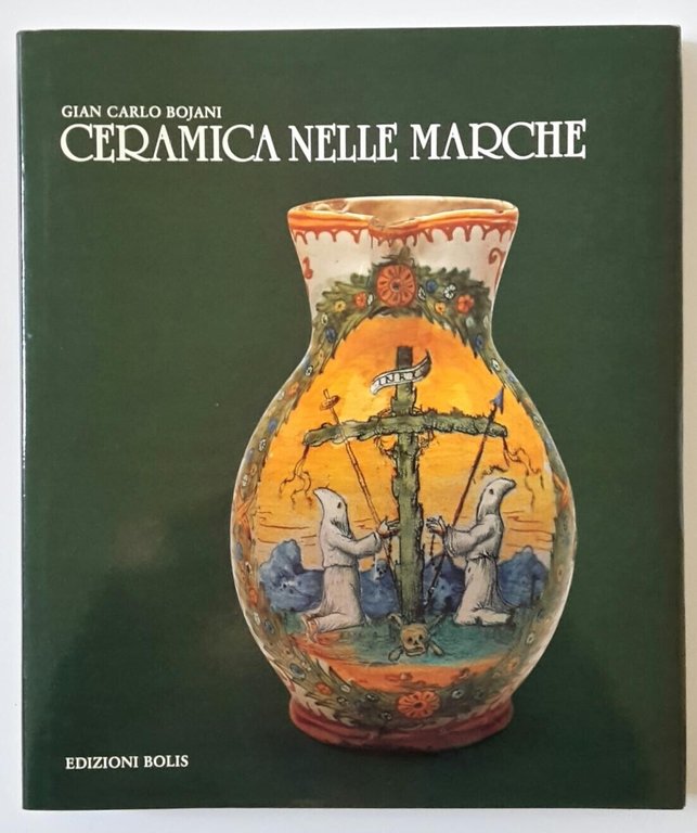 GIANCARLO BOJANI CERAMICA NELLE MARCHE ED. BOLIS 1988