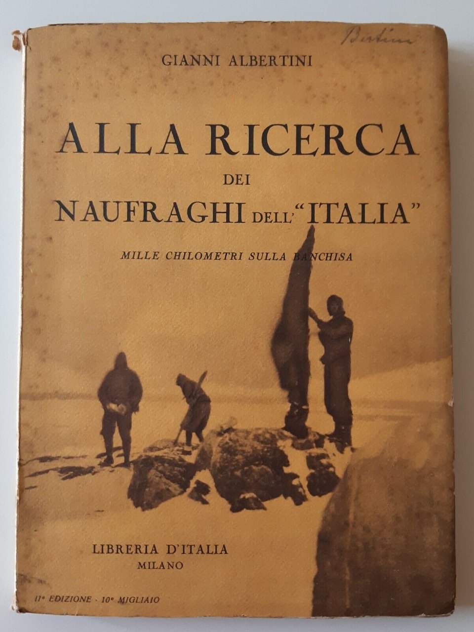 GIANNI ALBERTINI ALLA RICERCA DEI NAUFRAGHI DELL'ITALIA LIBRERIA D'ITALIA 1929