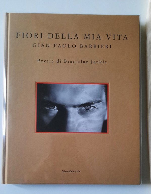 GIANPAOLO BARBIERI FIORI DELLA MIA VITA SILVANA ED. 20016