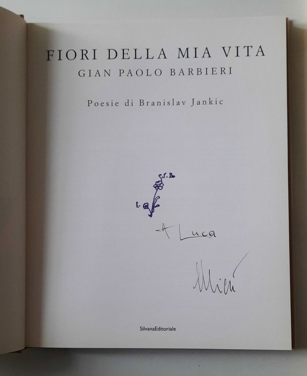 GIANPAOLO BARBIERI FIORI DELLA MIA VITA SILVANA ED. 20016