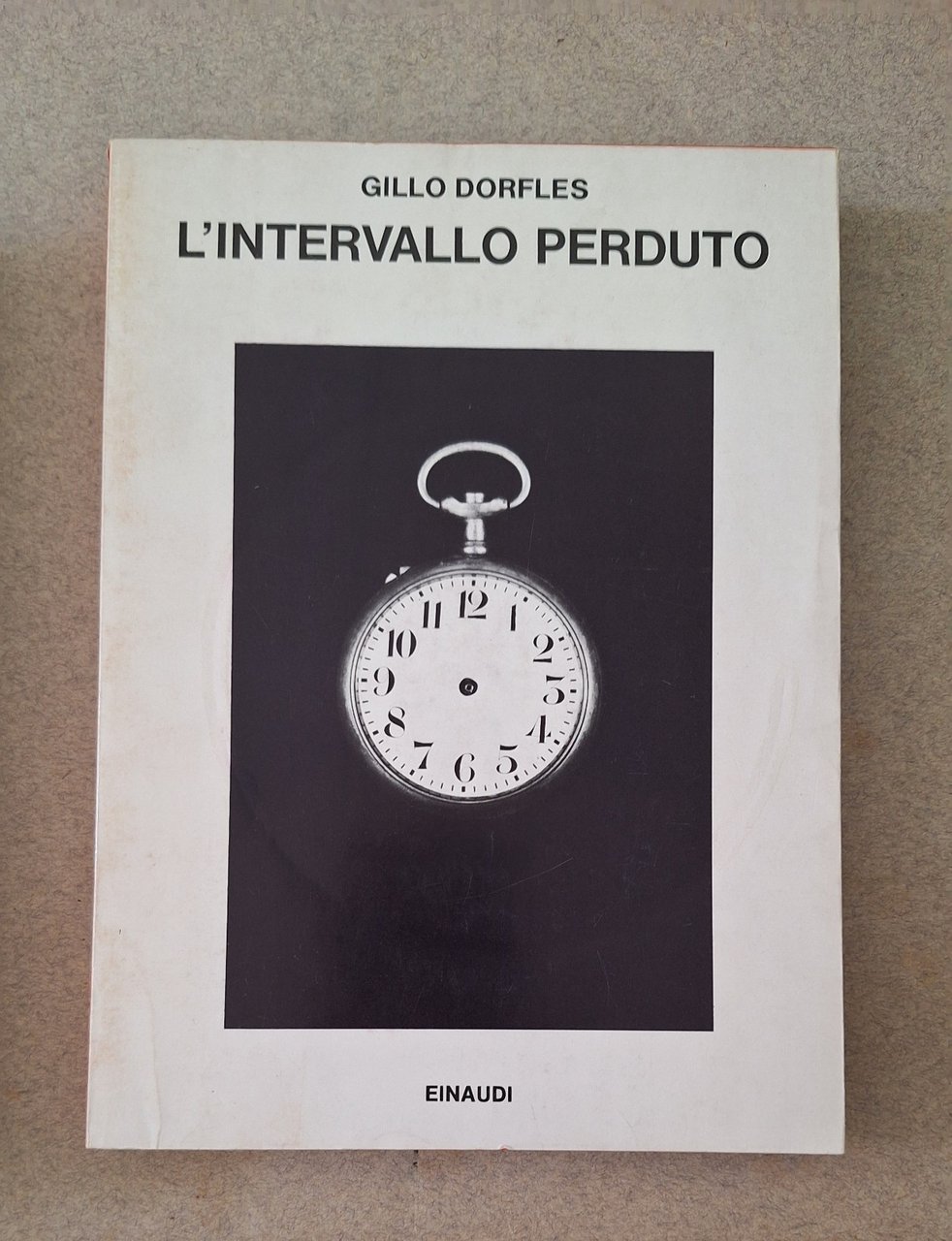 GILLO DORFLES L'INTERVALLO PERDUTO EINAUDI 1980