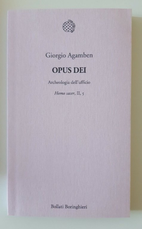 GIORGIO AGAMBEN OPUS DEI BOLLATI BORINGHIERI 2012 1° ED.