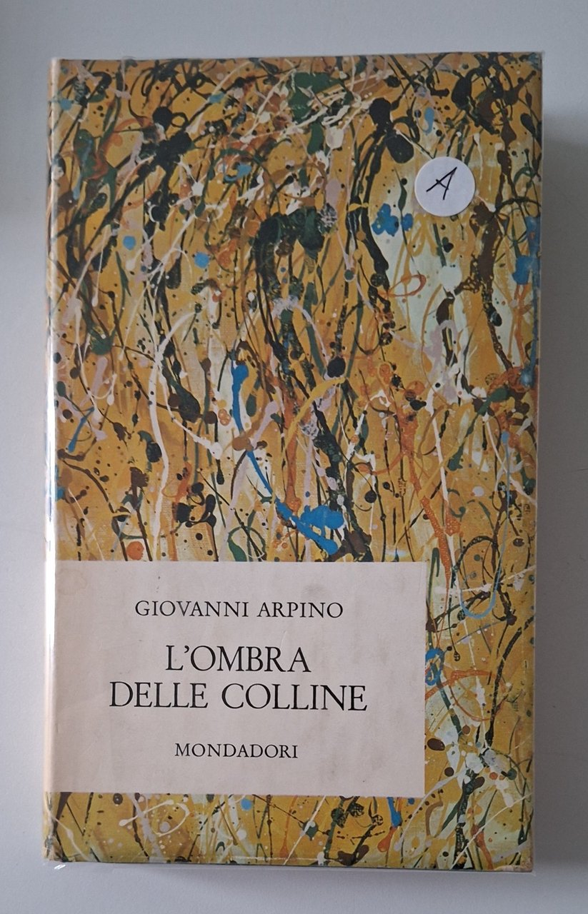 GIOVANNI ARPINO L'OMBRA DELLE COLLINE MONDADORI 1964 AUTOGRAFATO