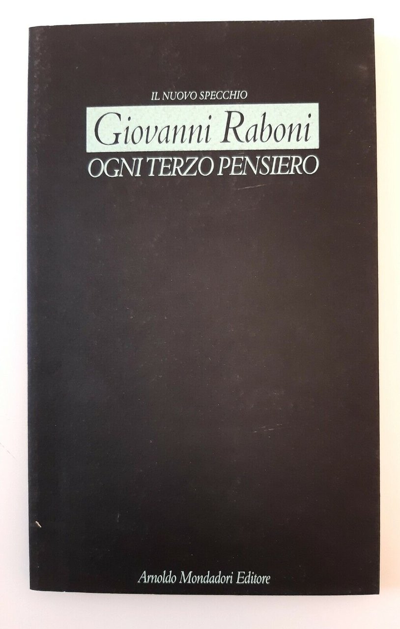 GIOVANNI RABONI OGNI TERZO PENSIERO MONDADORI 1993