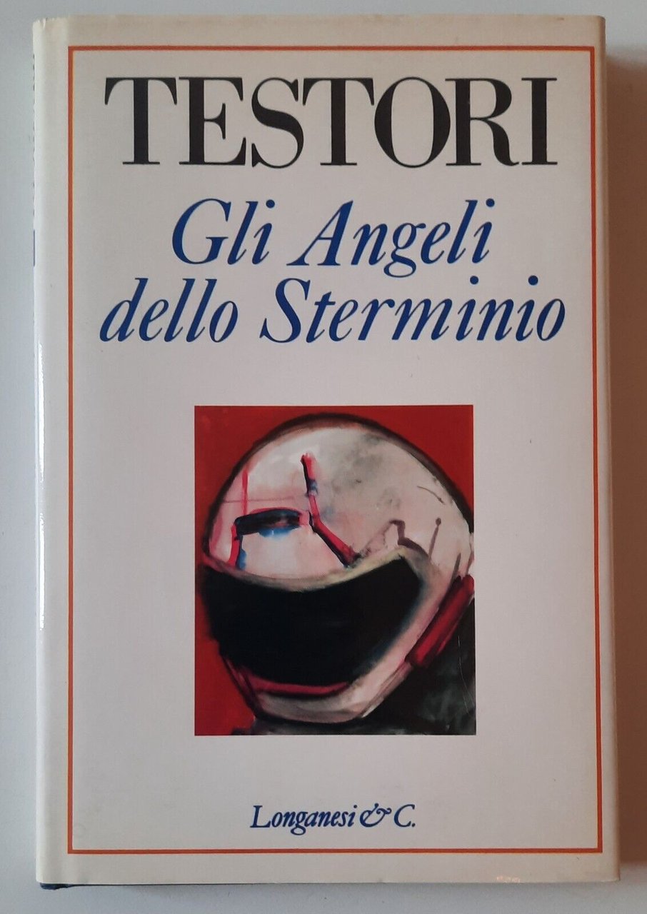 GIOVANNI TESTORI GLI ANGELI DELLO STERMINIO LONGANESI 1992