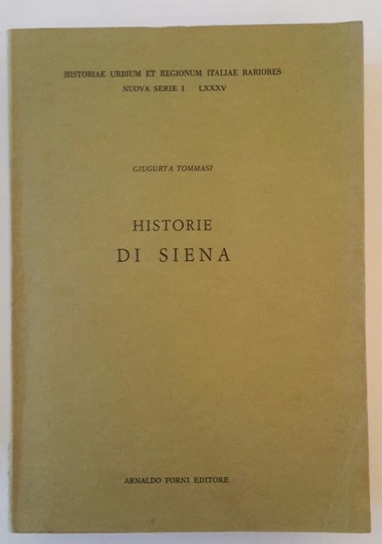GIUGURTA TOMMASI HISTOIRE DE SIENA A. FORNI 1973
