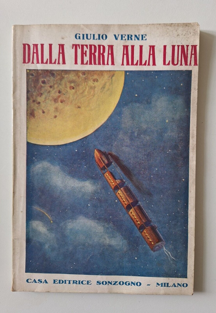 GIULIO VERNE DALLA TERRA ALLA LUNA SONZOGNO S.D.