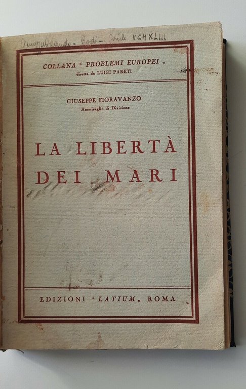 GIUSEPPE FIORAVANZO LA LIBERTA' DEI MARI ED. LATIUM 1942 1° …