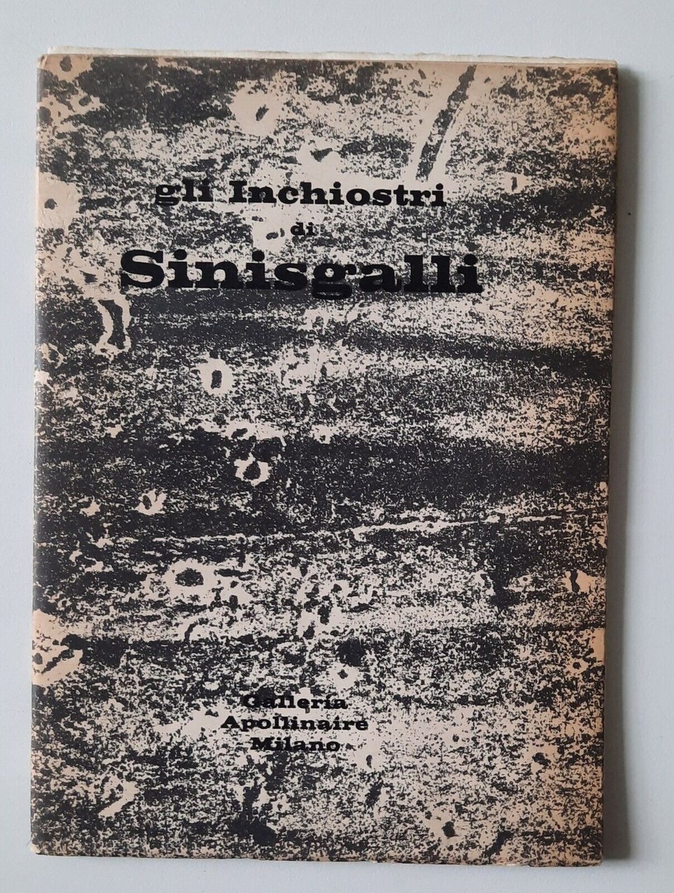 GLI INCHIOSTRI DI SINISGALLI GALLERIA APOLLINAIRE 1962