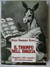 GOYA DAUMIER GROSZ IL TRIONFO DELL'IDIOZIA MAZZOTTA 1992