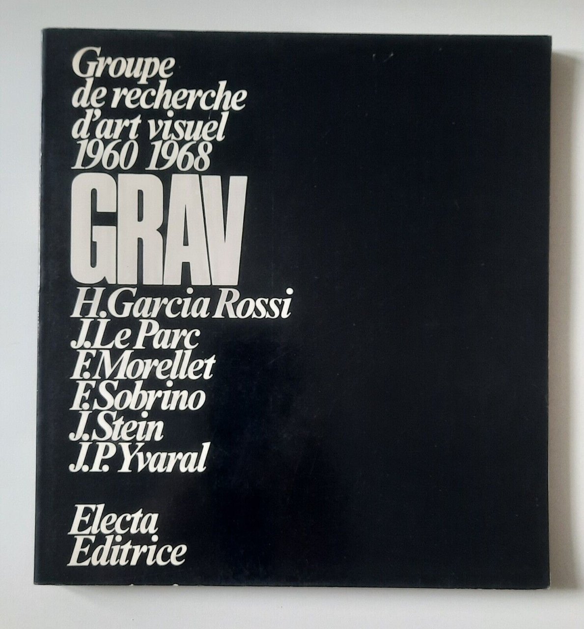 GRAV GROUPE DE RECHERCHE D'ART VISUEL 1960-1968 ELECTA 1975